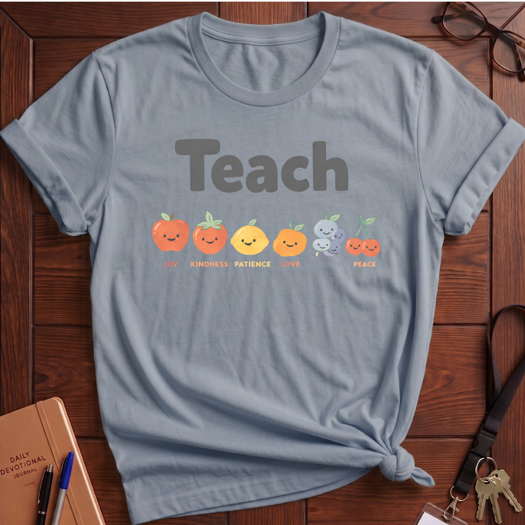 Teach Fruits of the Spirit T-Shirt